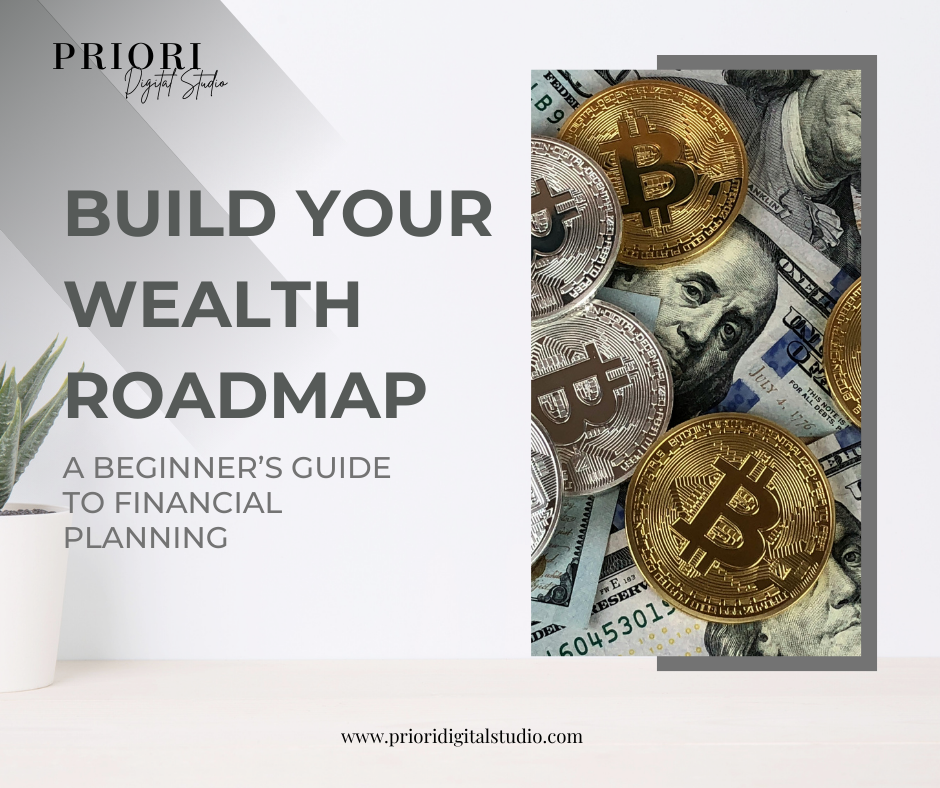 Build Your Wealth Roadmap: A Beginner’s Guide to Financial Planning